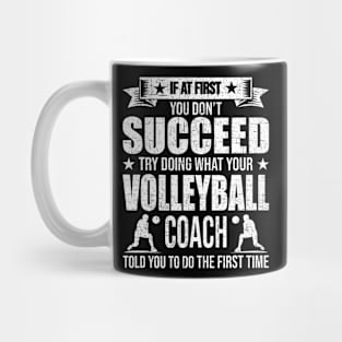 If at First You Don't Succeed Volleyball Coach Player Mug